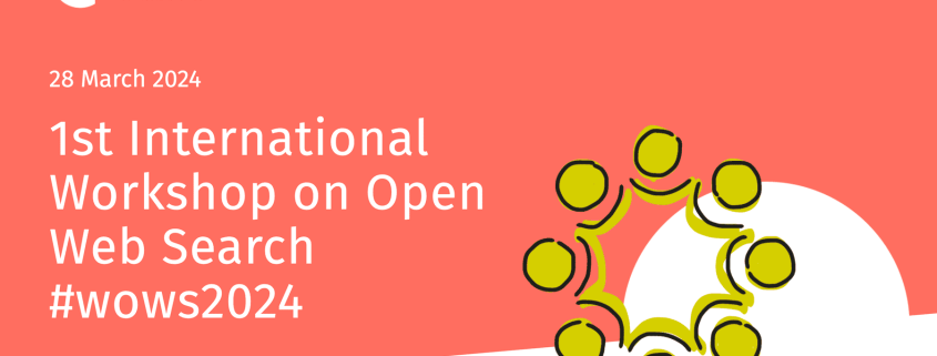 1st International Workshop on Open Web Search #wows2024 28 March 2024
